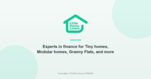Little Home Loans — experts in finance for tiny homes, modular homes, granny flats and more