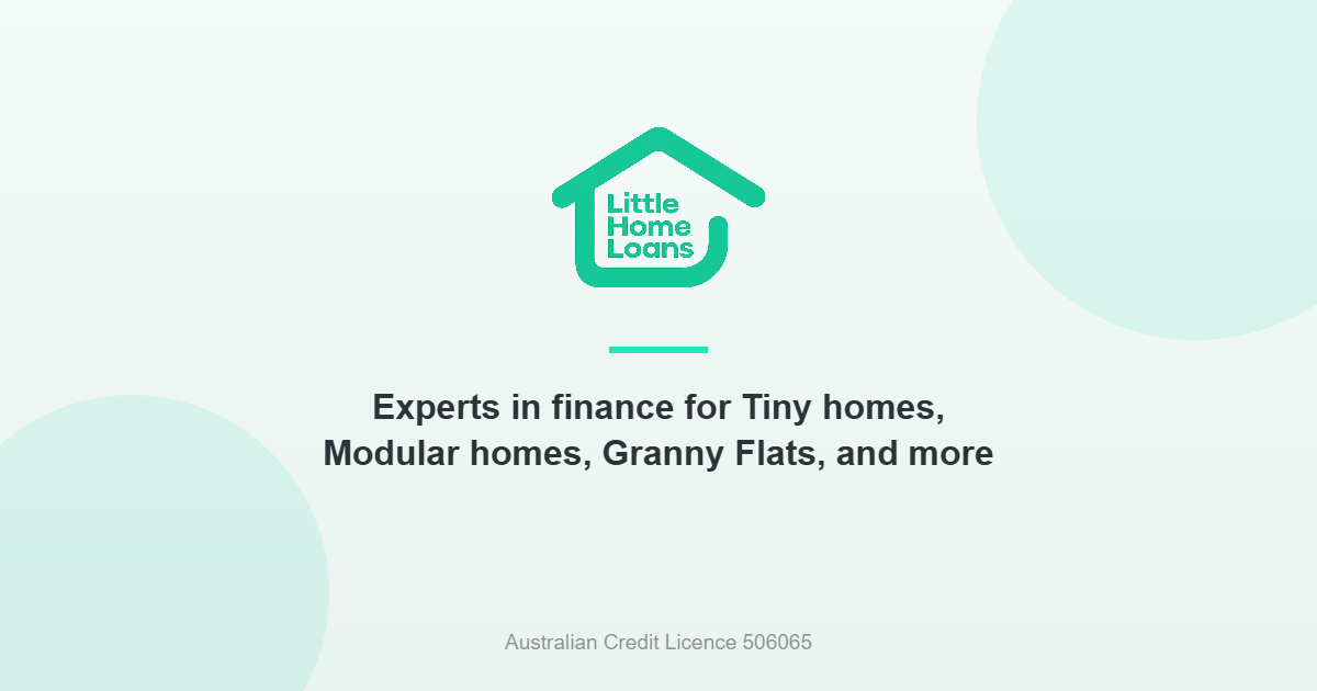 Little Home Loans — experts in finance for tiny homes, modular homes, granny flats and more